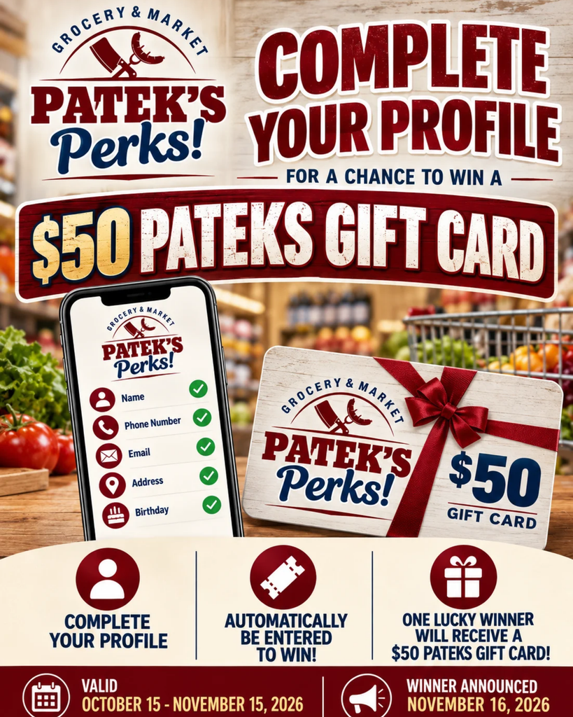 Promotional flyer for Patek’s Perks! Grocery & Market announcing a $50 gift card giveaway. Customers can enter by completing their profile, including their name, phone number, email, address, and birthday. The promotion runs October 15–November 15, 2026, with the winner announced November 16, 2026. The flyer features a smartphone displaying the completed profile checklist, a $50 gift card with a red ribbon, and grocery store products in the background